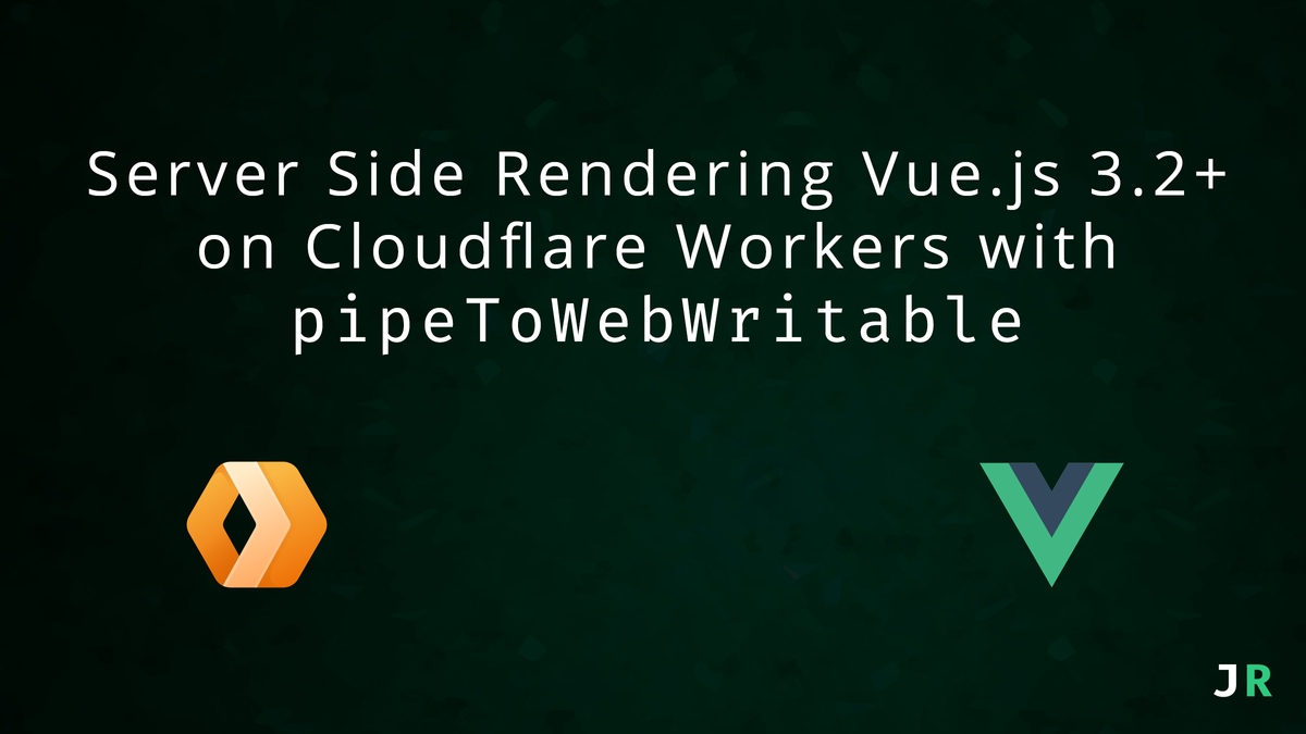 Server Side Rendering Vue.js 3.2+ on Cloudflare Workers with